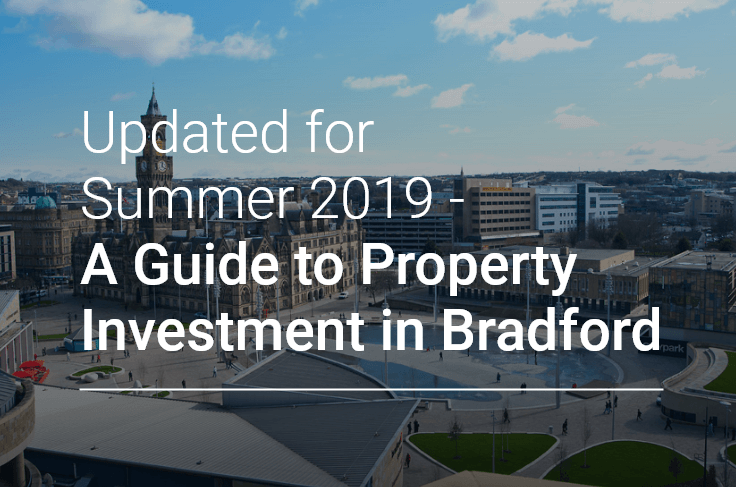 Updated for Summer 2019 – A Guide to Property Investment in Bradford