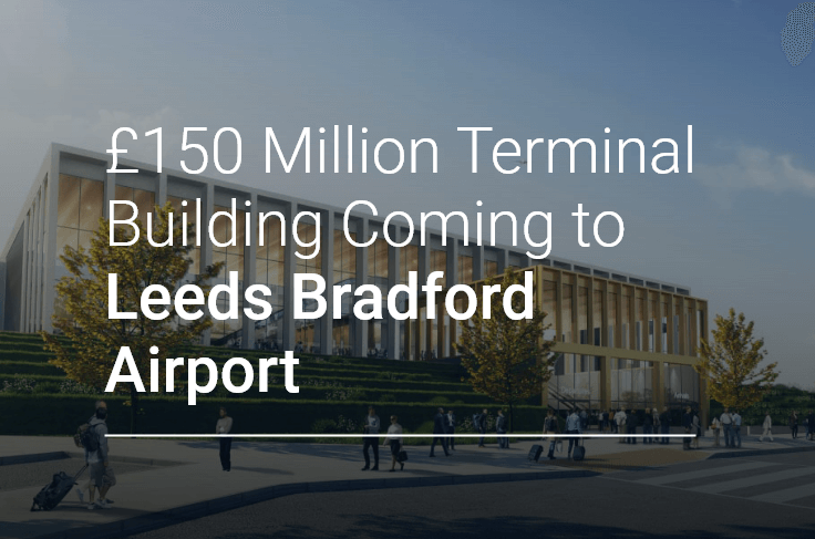£150 Million Terminal Building Coming to Leeds Bradford Airport