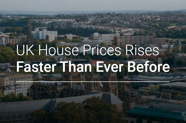 UK House Prices Rises Faster Than Ever Before