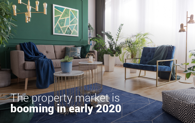 The property market is booming in early 2020