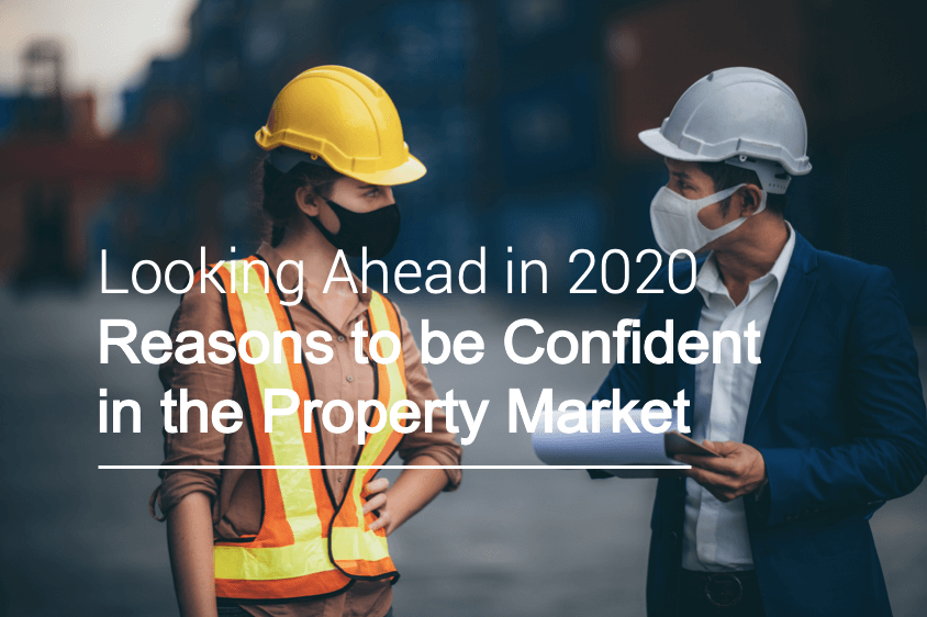 Looking Ahead in 2020 – Reasons to be Confident in the Property Market