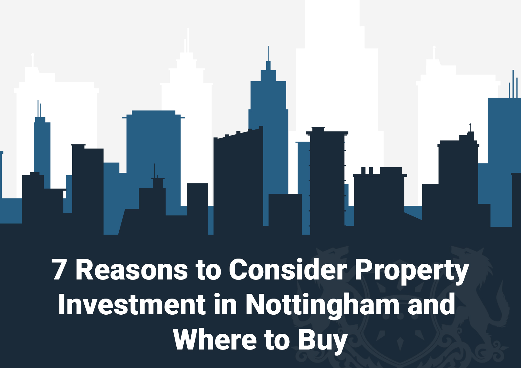 7 Reasons to Invest in Property in Nottingham and Where to Buy
