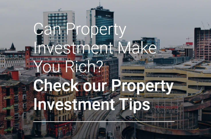 Can Property Investment Make You Rich? – Check our Property Investment Tips