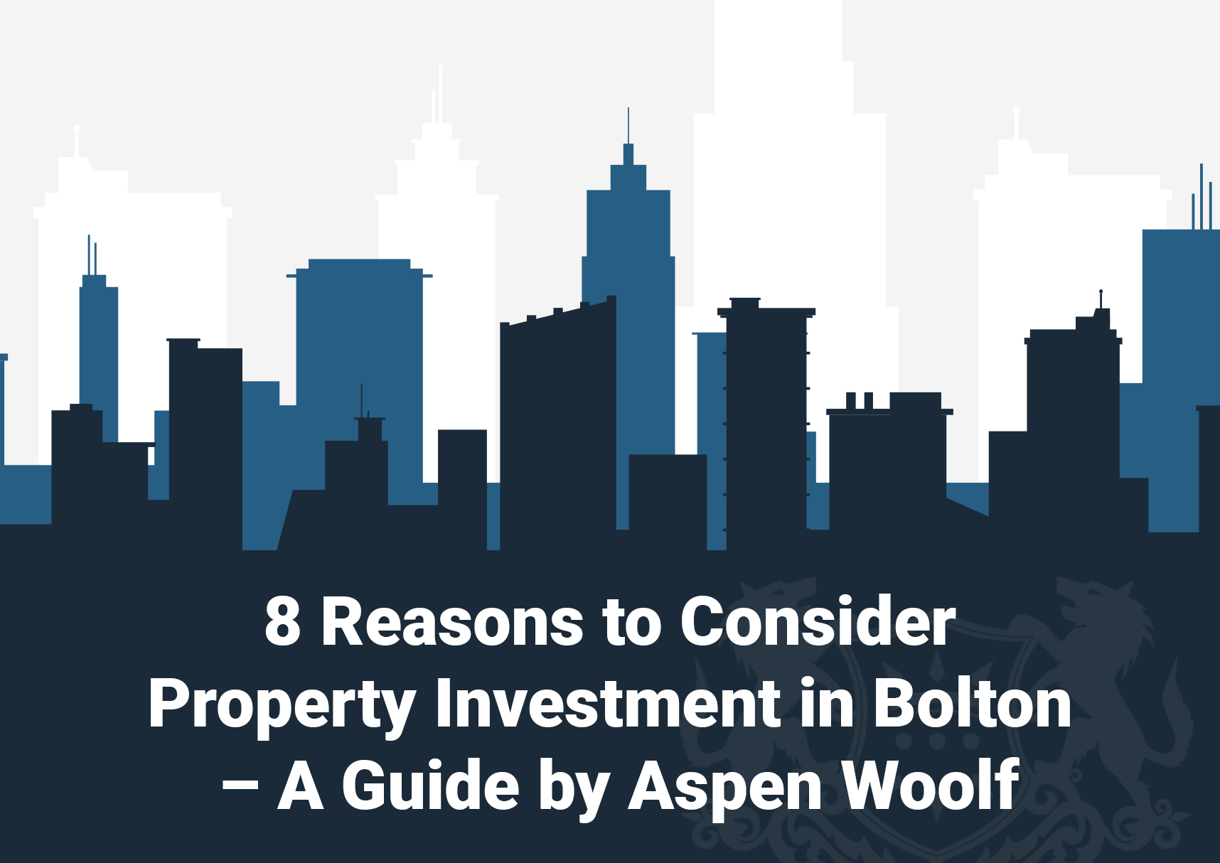 Property Investment in Bolton – A Guide by Aspen Woolf