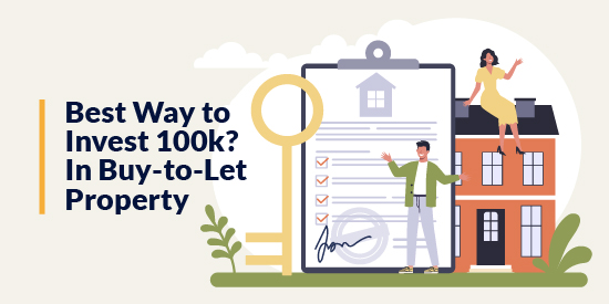 best way to invest a 100k in buy to let property