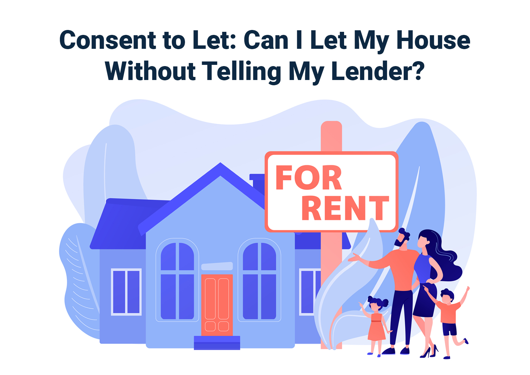 Consent to Let: Can I Let My House Without Telling My Lender?