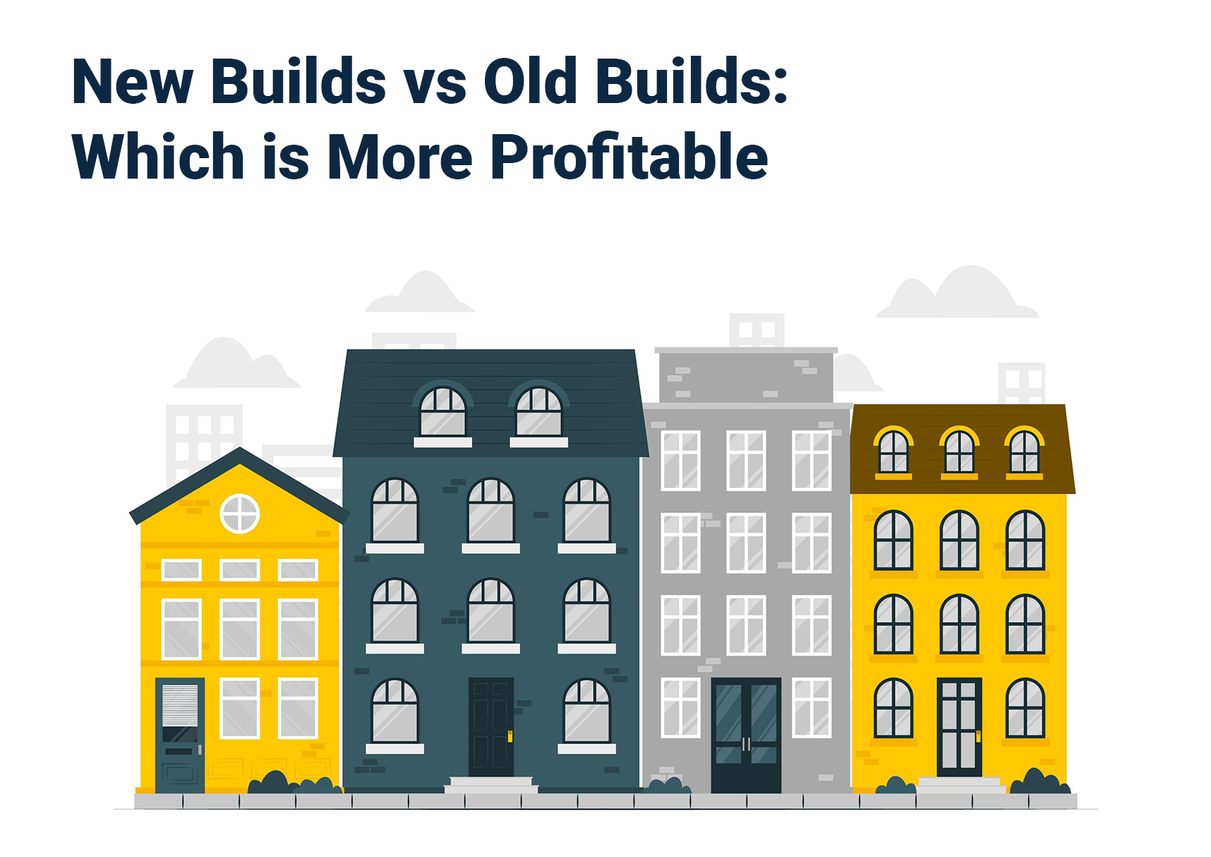 New Builds vs Old Builds: Which is More Profitable