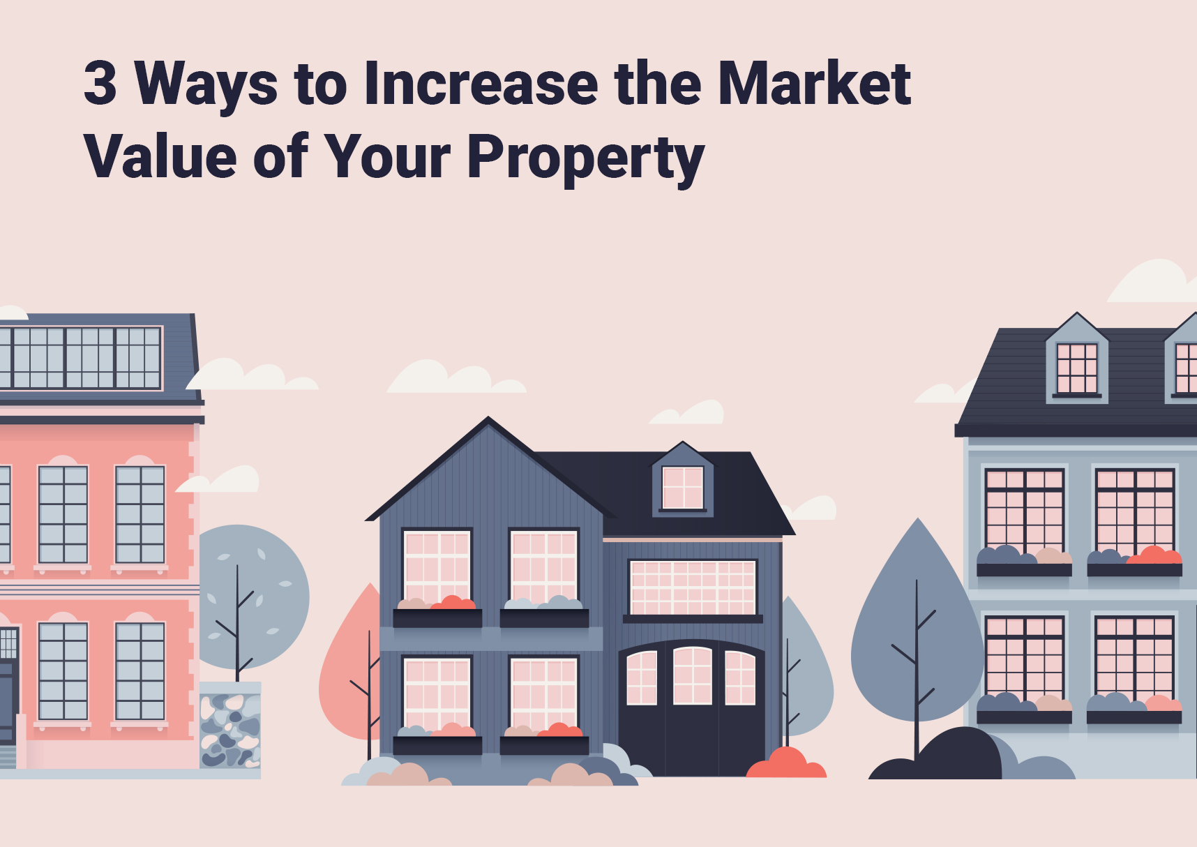 3 Ways to Increase the Market Value of Your Property