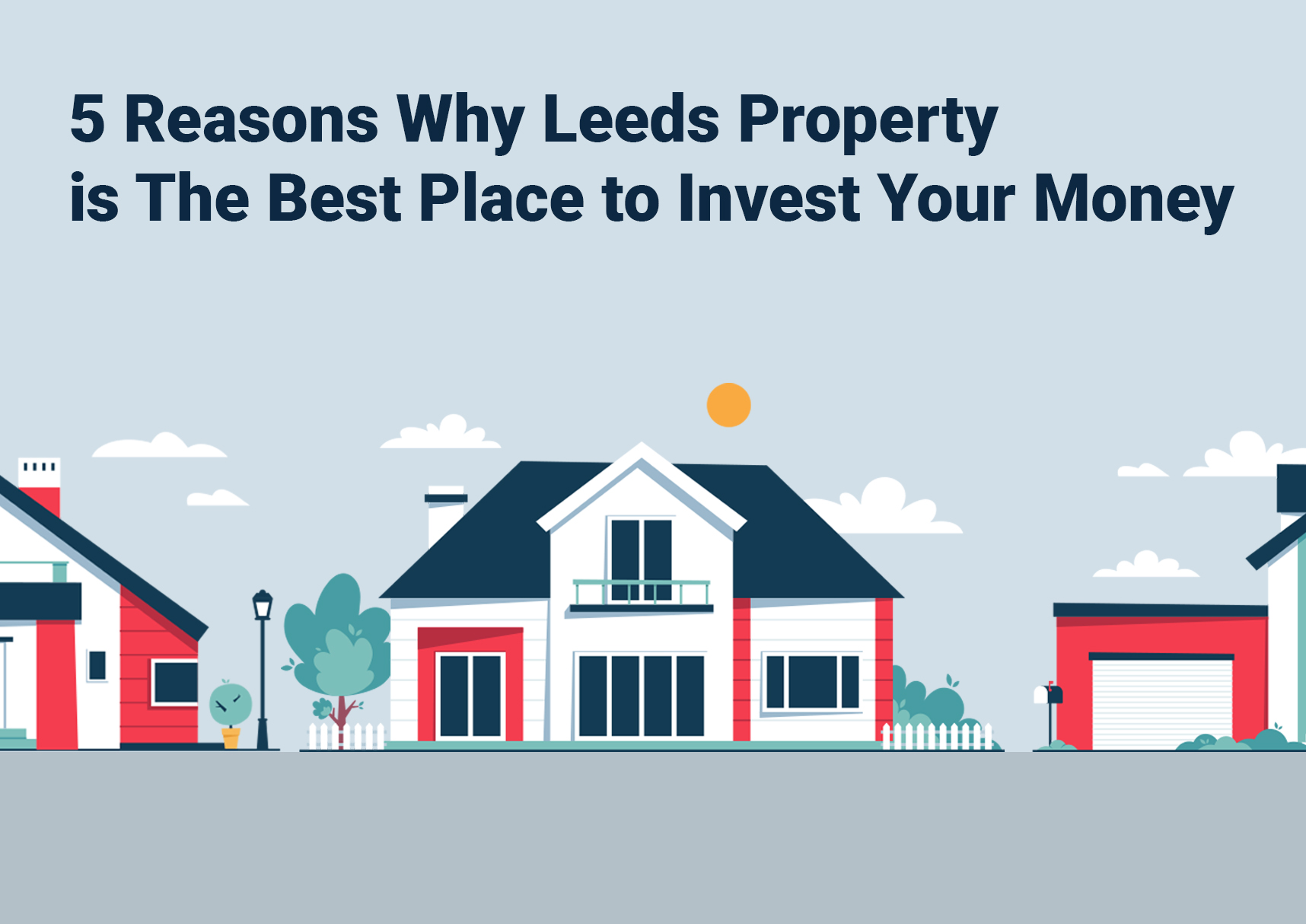 5 Reasons Why Leeds Property is The Best Place to Invest Your Money