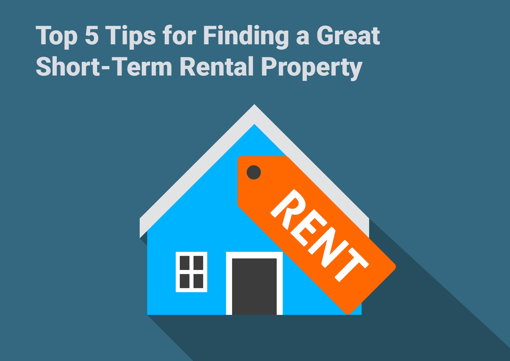 Top 5 Tips for Finding a Great Short-Term Rental Properties