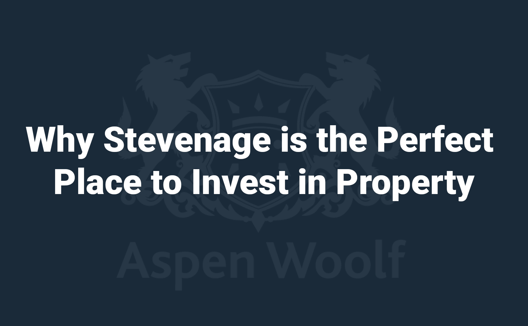 Why Stevenage is the Perfect Place to Invest in Property