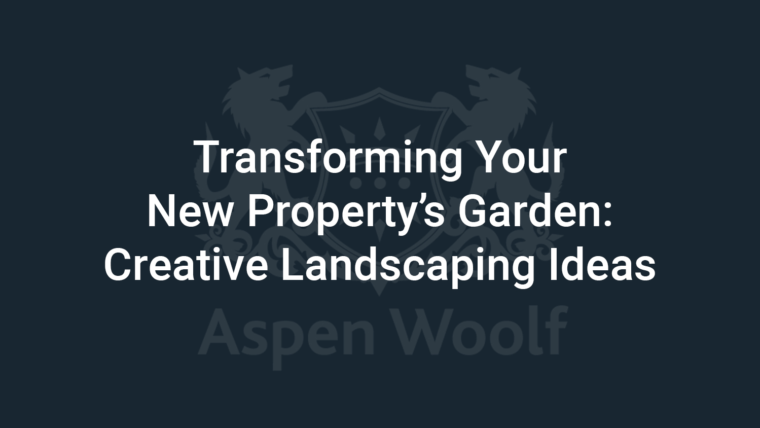 Transforming Your New Property’s Garden: Creative Landscaping Ideas