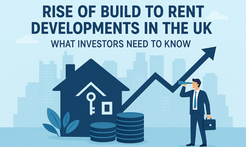 Rise of Build to Rent Developments In The UK:What Investors Need To Know