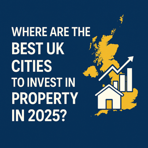 Where Are the Best UK Cities to Invest in Property in 2025?